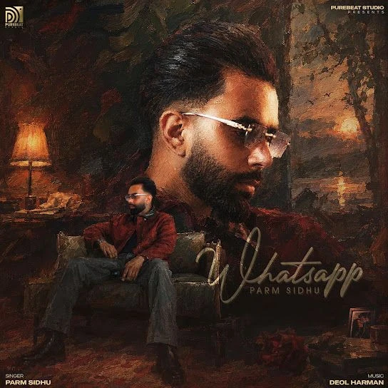 Download Whatsapp by Parm Sidhu top mp3 song