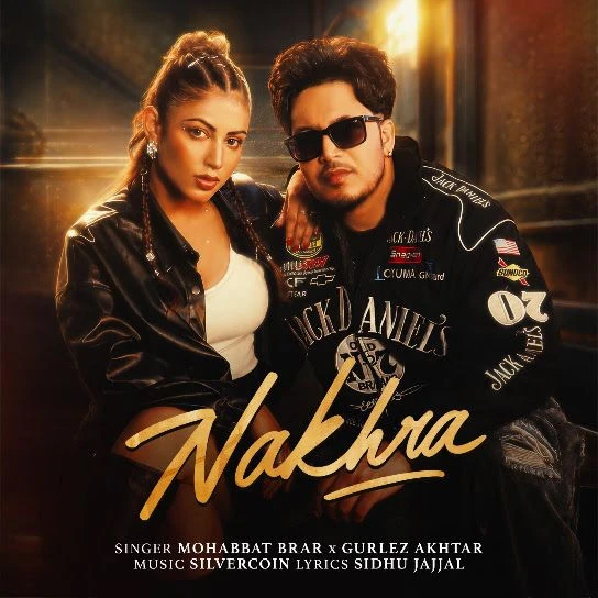 Download Nakhra by Mohabbat Brar and Gurlez Akhtar mp3 song