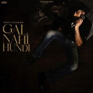 Gall Nahi Hundi song cover by Pavii Ghuman, Gall Nahi Hundi album mp3