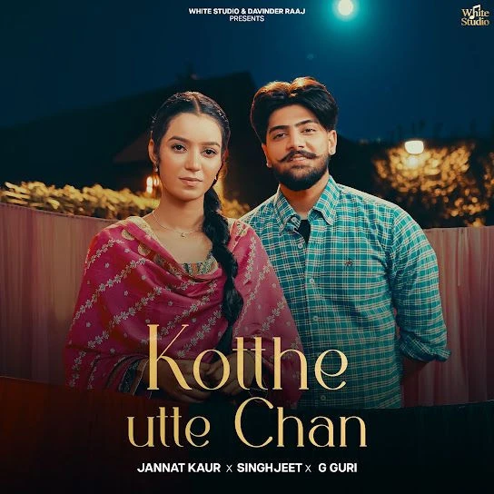 Download Kotthe Utte Chan by Jannat Kaur mp3 song