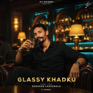 Glassy Khadku song cover by Darshan Lakhewala, Glassy Khadku album mp3