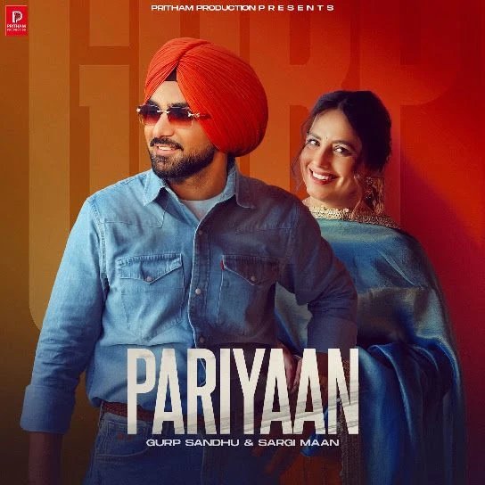Download Pariyaan by Gurp Sandhu and Sargi Maan top mp3 song