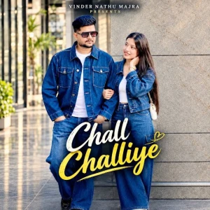 Chall Challiye song cover by Vinder Nathu Majra, Sonia Verma, Chall Challiye album mp3