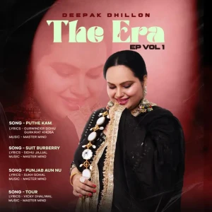 Download The Era (VOL 1) - EP By Deepak Dhillon full mp3 album