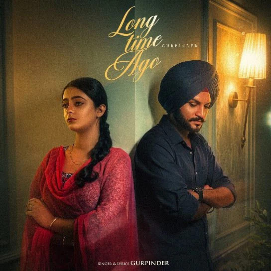 Long Time Ago Song Download by Gurpinder