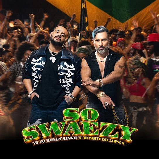 So Swaezy Song Download by Yo Yo Honey Singh, Hommie Dilliwala
