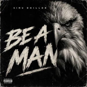 Be a Man song cover by Simu Dhillon, Be a Man album mp3