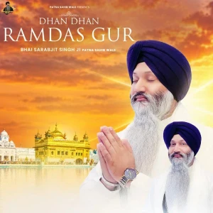 Dhan Dhan Ramdas Gur song cover by Bhai Sarabjit Singh Ji Patna Sahib Wale, Dhan Dhan Ramdas Gur album mp3