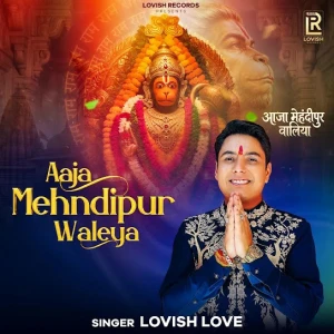 Aaja Mehndipur Waleya song cover by Lovish Love, Aaja Mehndipur Waleya album mp3