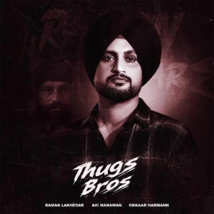 Thugs Bros song cover by Raman Lakhesar, Thugs Bros album mp3
