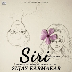 Siri song cover by Sujay Karmakar, AK-Star, Siri album mp3