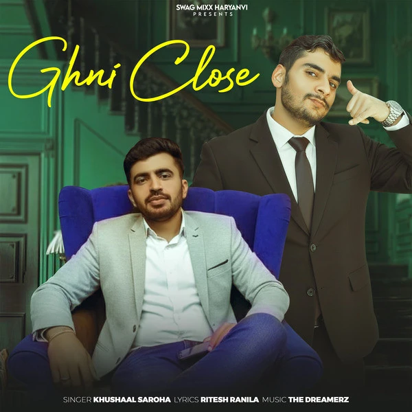 Download Ghni Close by Khushaal Saroha and Ritesh Ranila top mp3 song