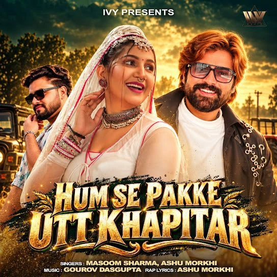 Download Hum Se Pakke Utt Khapitar by Masoom Sharma and Ashu Morkhi mp3 song