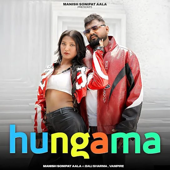 Download Hungama by Manish Sonipat Aala and Tanishka Chauhan top mp3 song