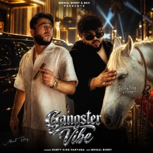 Gangster Vibe song cover by Bunty King Haryana, Mrinal Berry, Gangster Vibe album mp3