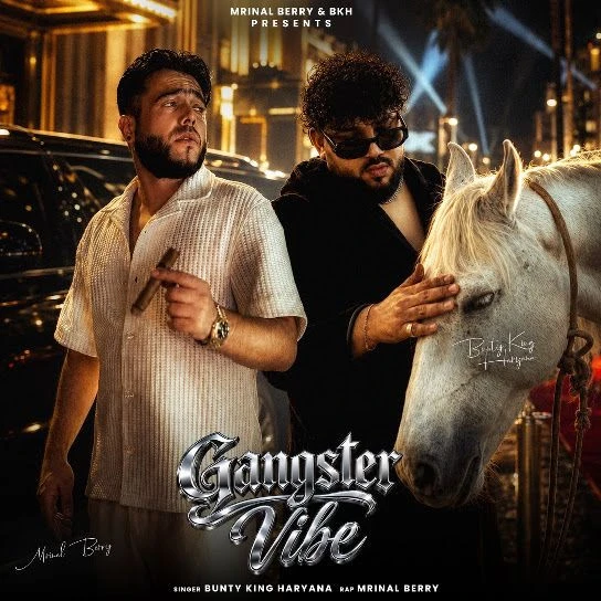 Download Gangster Vibe by Bunty King Haryana and Mrinal Berry mp3 song