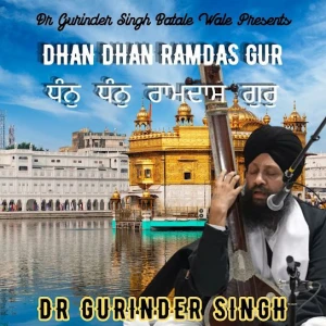 Dhan Dhan Ramdas Gur song cover by DR Gurinder Singh (Batale Wale), Dhan Dhan Ramdas Gur album mp3