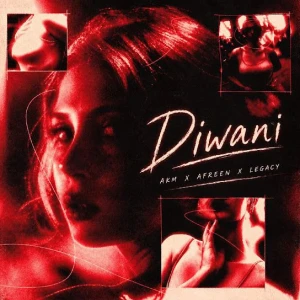 Diwani song cover by Afreen, AKM, Legacy, Diwani album mp3