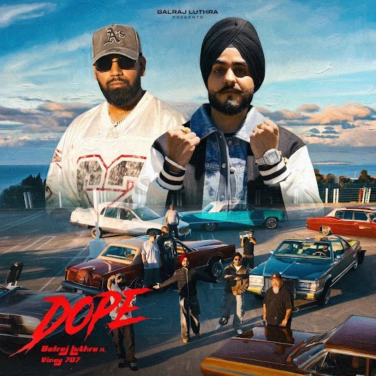 DOPE Song Download by Balraj Luthra, Vinay 707