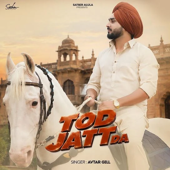 Tod Jatt Da Song Download by Avtar Gill