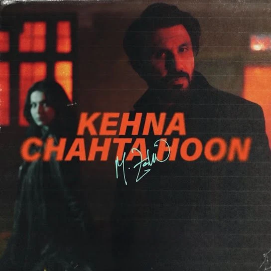 Kehna Chahta Hoon Song Download by Mustafa Zahid